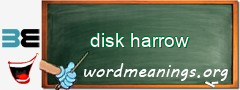 WordMeaning blackboard for disk harrow